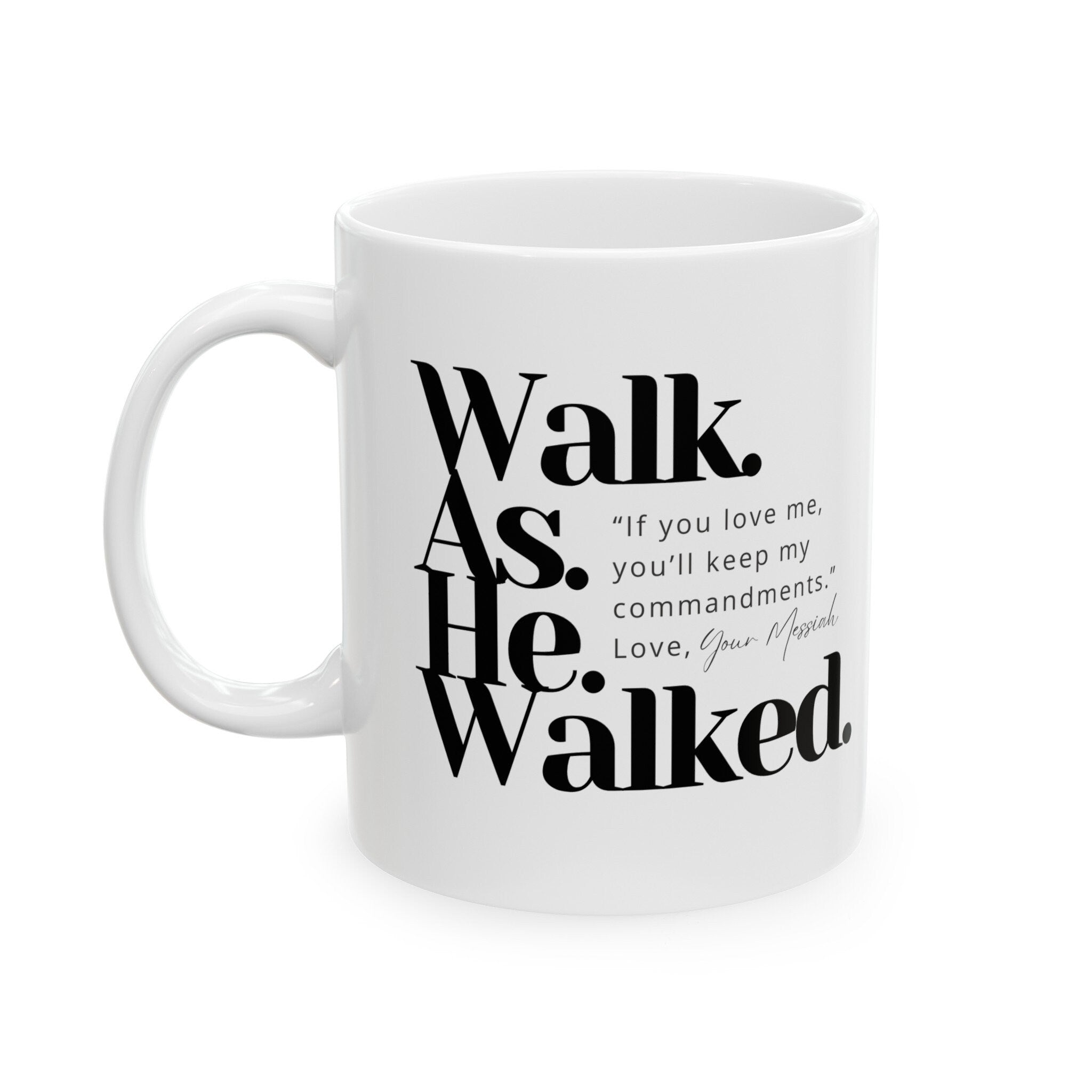 Walk As He Ceramic Mug, 11oz
